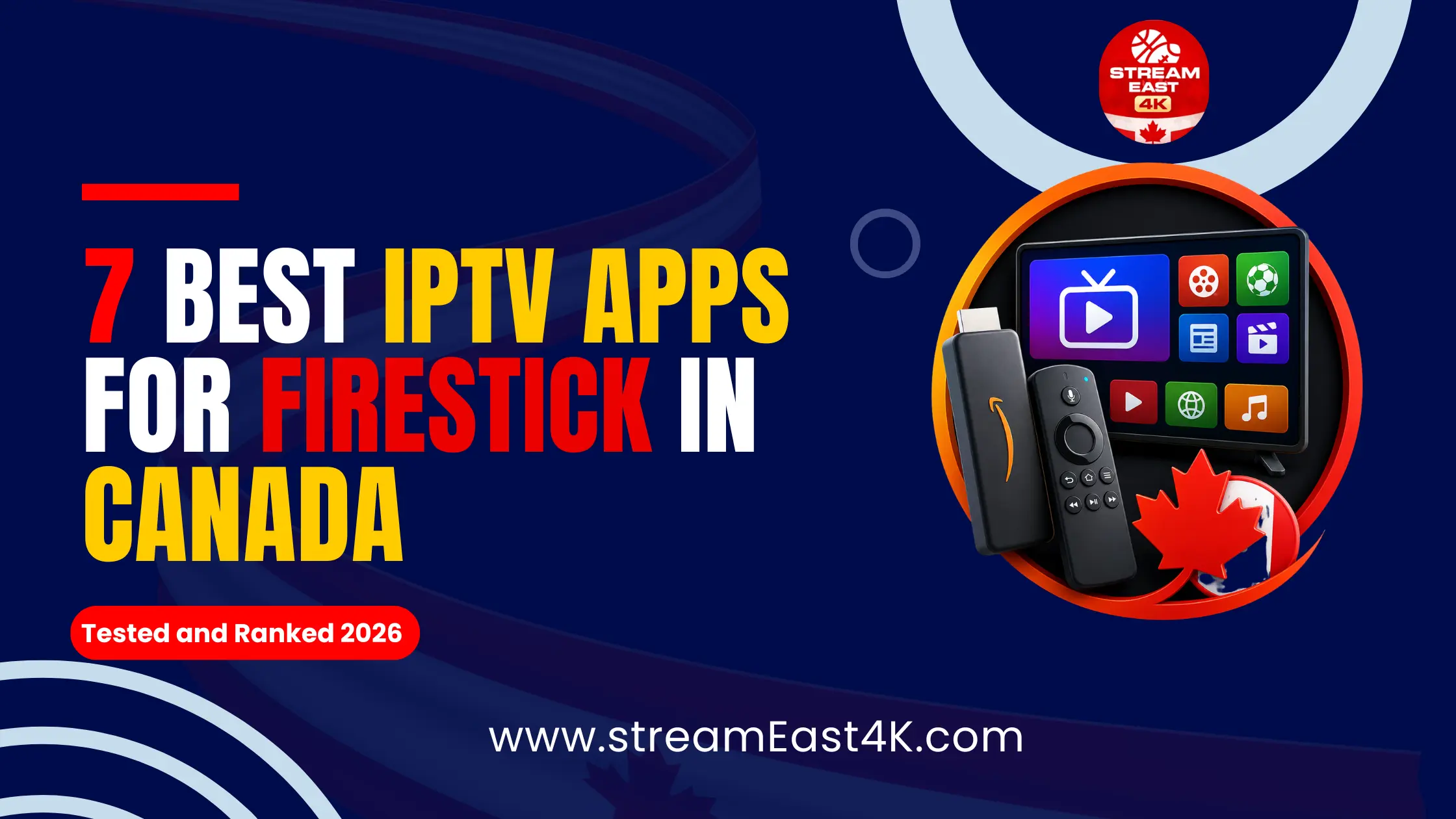 7 Best IPTV Apps for Firestick in Canada (2026) — Tested and Ranked